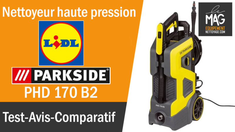 PARKSIDE PHD 170 B2 – Nettoyeur Haute Pression LIDL 2022  – Le KARCHER de Lidl – Test, Avis et Comparatif